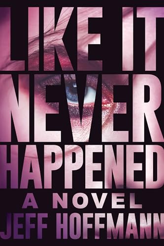 Like it Never Happened A Novel [Hardcover]