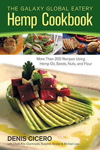 The Galaxy Global Eatery Hemp Cookbook More Than 200 Recipes Using Hemp Oil, Se [Paperback]