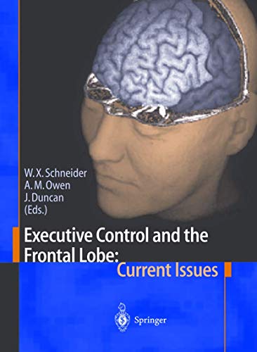 Executive Control and the Frontal Lobe Current Issues [Paperback]