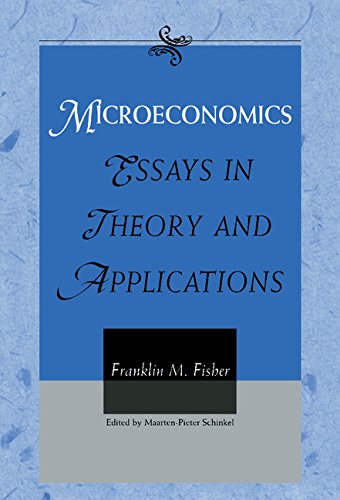 Microeconomics Essays in Theory and Applications [Hardcover]