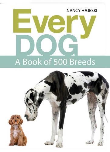 Every Dog A Book Of Over 450 Breeds [Paperback]