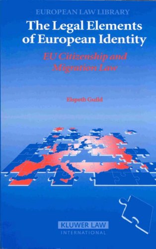 The Legal Elements of European Identity EU Citizenship and Migration Law [Paperback]