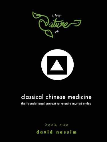 The Nature Of Classical Chinese Medicine (book 1 Of 2) [Paperback]