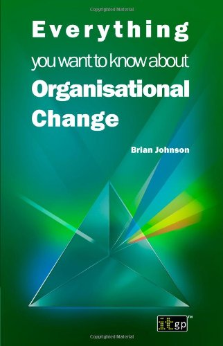 Everything You Want To Know About Organisational Change [Paperback]