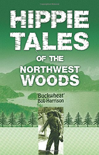 Hippie Tales Of The Northwest Woods [Paperback]