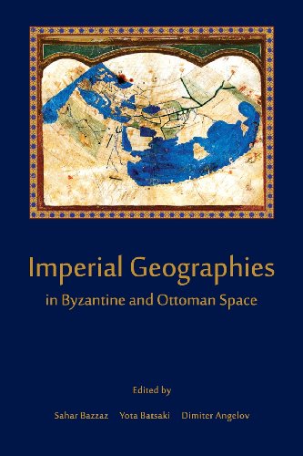 Imperial Geographies In Byzantine And Ottoman Space (hellenic Studies Series) [Paperback]