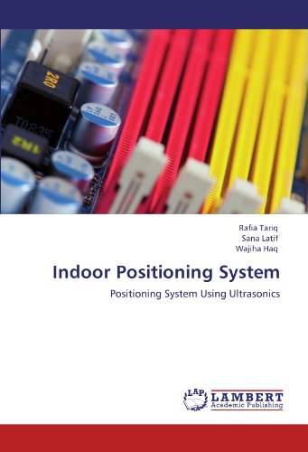 Indoor Positioning System Positioning System Using Ultrasonics [Paperback]