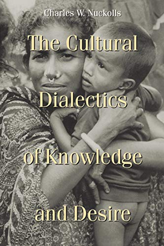 The Cultural Dialectics of Knowledge and Desire [Paperback]
