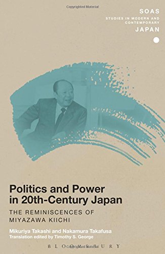 Politics and Power in 20th-Century Japan The Reminiscences of Miyazawa Kiichi [Paperback]