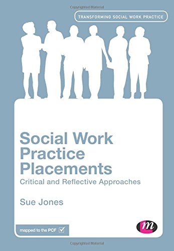 Social Work Practice Placements Critical and Reflective Approaches [Paperback]