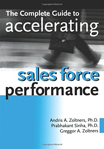 The Complete Guide To Accelerating Sales Force Performance [Paperback]