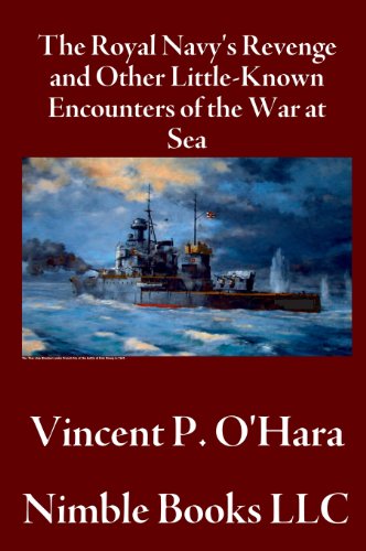The Royal Navy's Revenge And Other Little-Known Encounters Of The War At Sea [Hardcover]