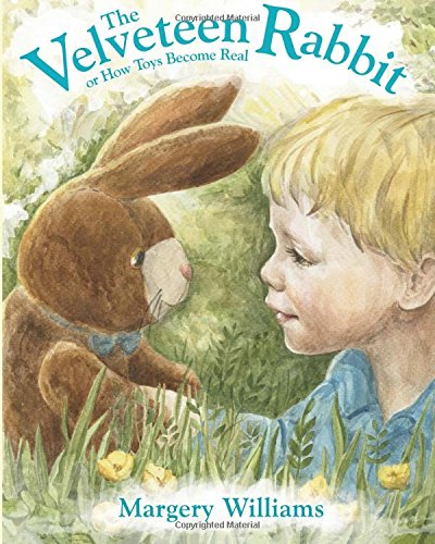 The Velveteen Rabbit Or How Toys Become Real [Paperback]