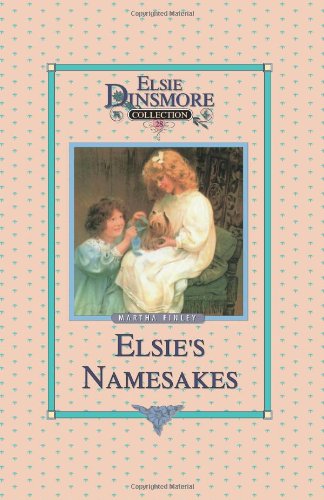 Elsie and Her Namesake, Book 28 [Paperback]