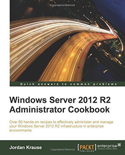 Windows Server 2012 R2 Administrator Cookbook [Paperback]