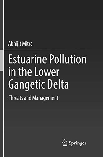 Estuarine Pollution in the Lower Gangetic Delta Threats and Management [Paperback]