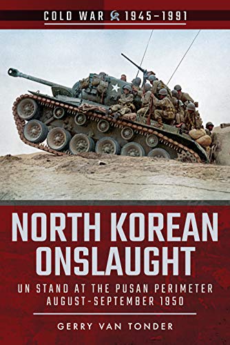 North Korean Onslaught UN Stand at the Pusan Perimeter, August-September 1950 [Paperback]