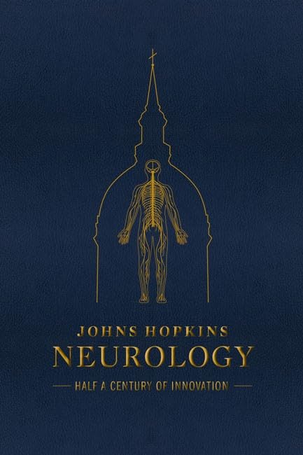 Johns Hopkins Neurology Half a Century of Innovation [Hardcover]