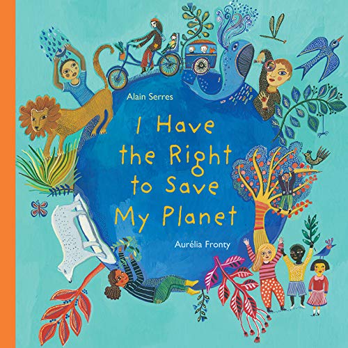 I Have the Right to Save My Planet [Hardcover]