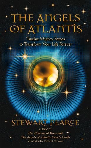 The Angels of Atlantis Twelve Mighty Forces to Transform Your Life Forever [Paperback]