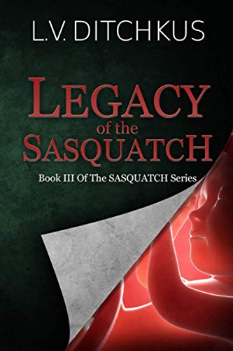 Legacy of the Sasquatch  Book III of the Sasquatch Series [Paperback]
