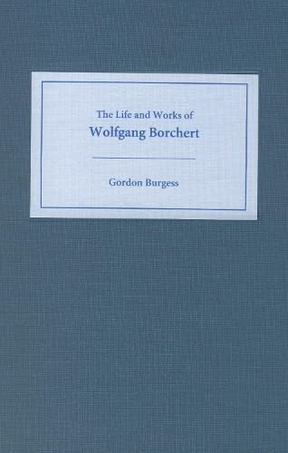 The Life and Works of Wolfgang Borchert [Hardcover]