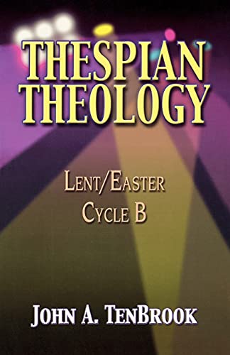 Thespian Theology Lent/easter, Cycle B [Paperback]