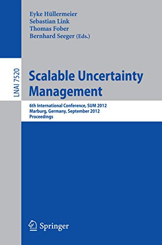 Scalable Uncertainty Management 6th International Conference, SUM 2012, Marburg [Paperback]