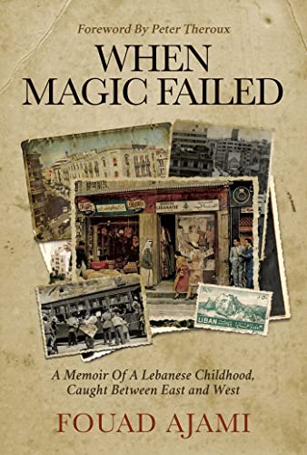 When Magic Failed A Memoir of a Lebanese Childhood, Caught Between East and Wes [Hardcover]
