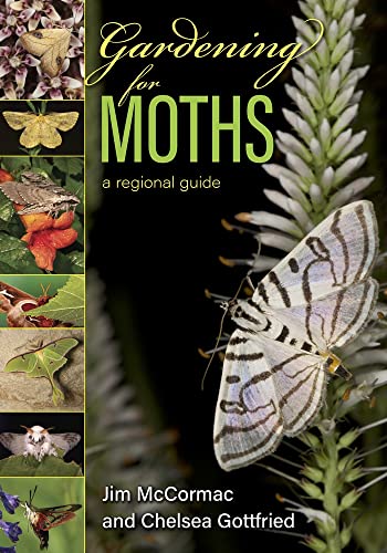 Gardening for Moths A Regional Guide [Paperback]