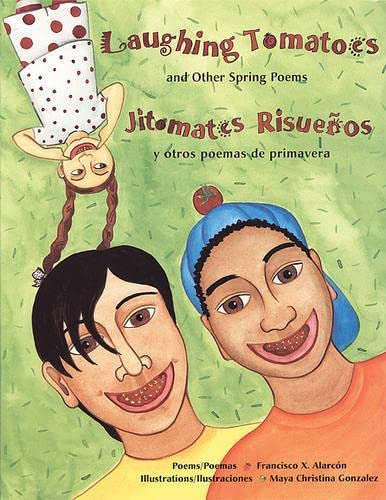 Laughing Tomatoes And Other Spring Poems / Jitomates Risuenos Y Otros Poemas D [Paperback]