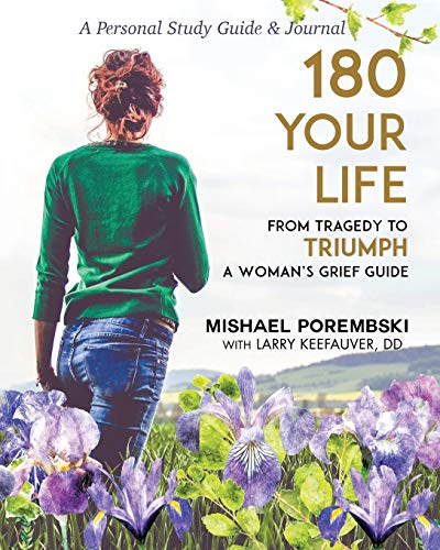 180 Your Life From Tragedy To Triumph A Woman's Grief Guide Personal Study Guid [Paperback]