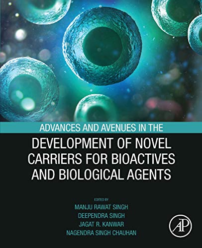 Advances and Avenues in the Development of Novel Carriers for Bioactives and Bio [Paperback]