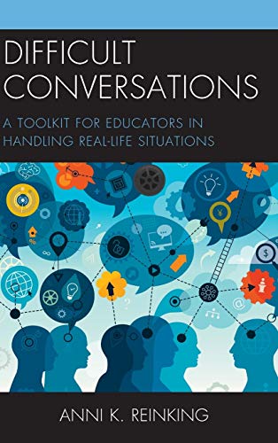 Difficult Conversations A Toolkit for Educators in Handling Real-Life Situation [Hardcover]
