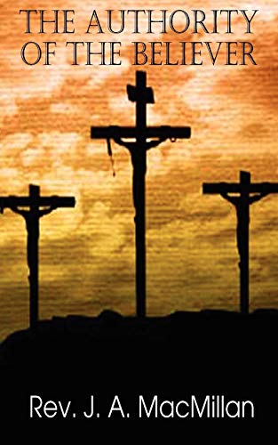 The Authority Of The Believer, Principles Set Forth In The Epistle To The Ephesi [Paperback]