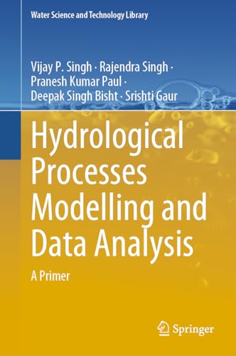 Hydrological Processes Modelling and Data Analysis A Primer [Hardcover]