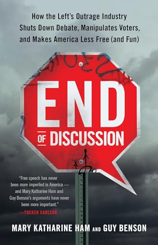 End of Discussion How the Left's Outrage Industry Shuts Down Debate, Manipulate [Paperback]