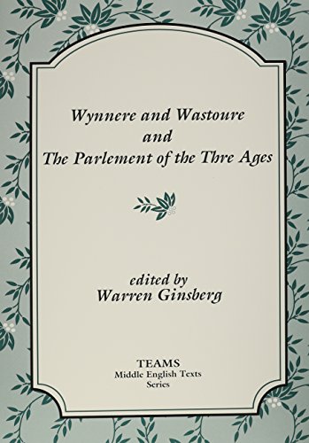 Wynnere and Wastoure and The Parlement of the Thre Ages [Paperback]