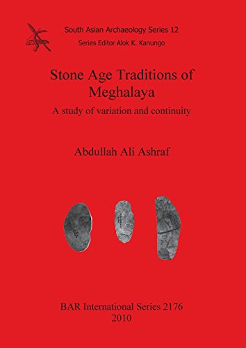 Stone Age Traditions of Meghalaya A Study of Variation and Continuity [Paperback]