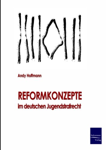 Reformkonzepte Im Deutschen Jugendstrafrecht [Paperback]