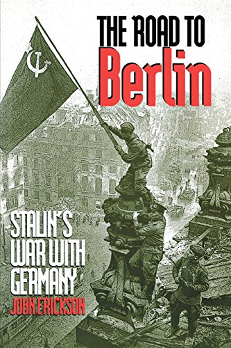 The Road to Berlin Stalin`s War with Germany, Volume Two [Paperback]