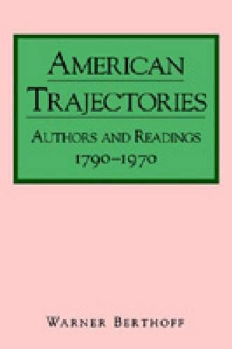 American Trajectories Authors and Readings, 1790&amp82111970 [Paperback]