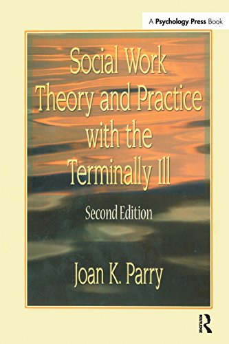 Social Work Theory and Practice with the Terminally Ill, Second Edition [Paperback]