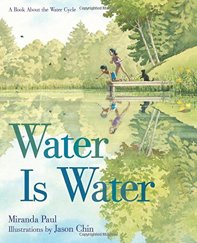 Water Is Water A Book About the Water Cycle [Hardcover]