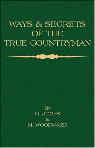 Ways And Secrets Of The True Countryman [Hardcover]