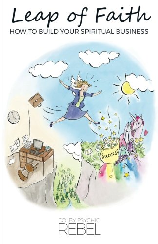 Leap Of Faith How To Build Your Spiritual Business [Paperback]