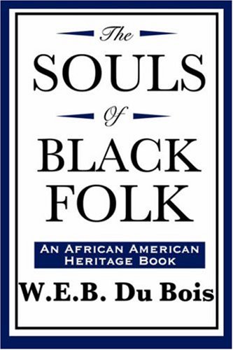 The Souls Of Black Folk (an African American Heritage Book) [Paperback]