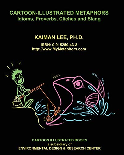 Cartoon-Illustrated Metaphors  Idioms, Proverbs, Cliches and Slang [Paperback]