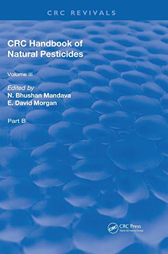 Handbook of Natural Pesticides Part B, Volume III [Hardcover]