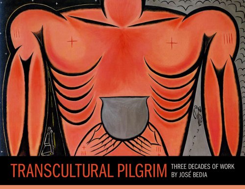 Transcultural Pilgrim Three Decades Of Work By Jose Bedia [Paperback]